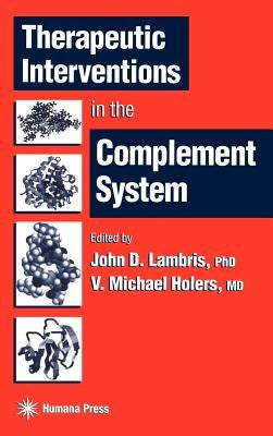 Therapeutic Interventions in the Complement System by Lambris, John D.