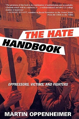 The Hate Handbook: Oppressors, Victims, and Fighters by Oppenheimer, Martin