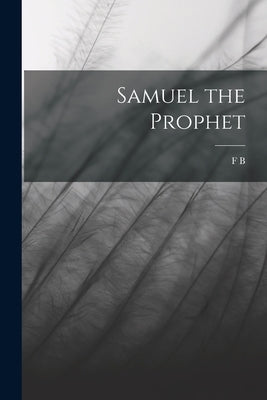 Samuel the Prophet by Meyer, Frederick Brotherton