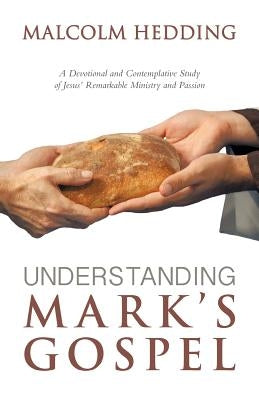 Understanding Mark's Gospel by Hedding, Malcolm