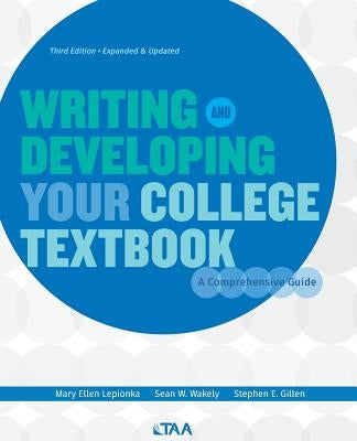 Writing and Developing Your College Textbook: A Comprehensive Guide by Lepionka, Mary Ellen