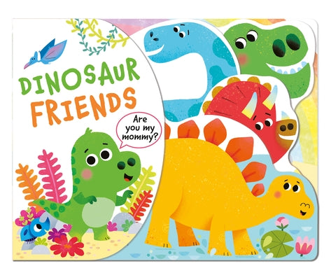 Dinosaur Friends: Shaped Board Book by Kidsbooks Publishing