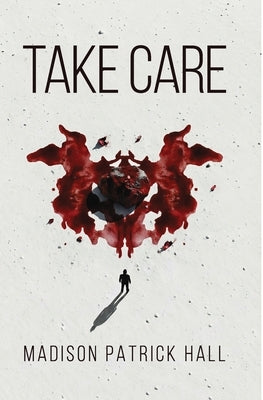 Take Care by Hall, Madison P.