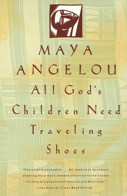 All God's Children Need Traveling Shoes by Angelou, Maya
