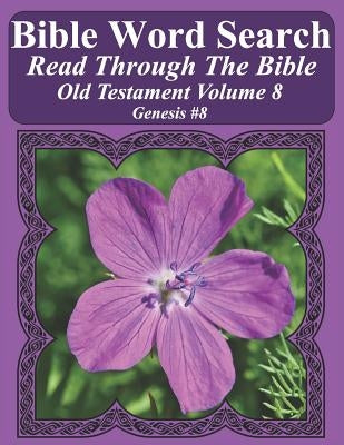 Bible Word Search Read Through The Bible Old Testament Volume 8: Genesis #8 Extra Large Print by Pope, T. W.