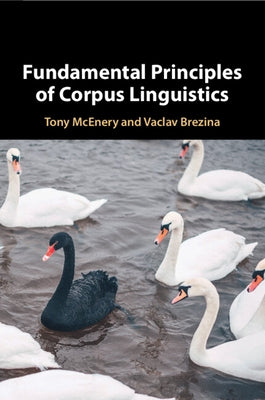 Fundamental Principles of Corpus Linguistics by McEnery, Tony
