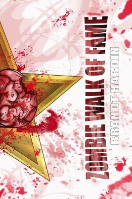 ZOMBIE WALK of FAME: 101 Illustrated Zombies from the Hollywood Walk of Fame by Hardin, Brandt