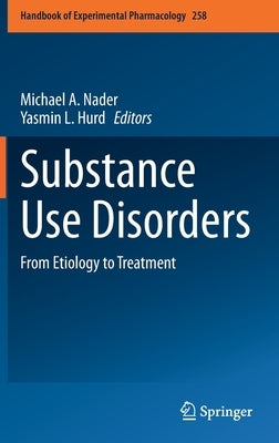 Substance Use Disorders: From Etiology to Treatment by Nader, Michael A.