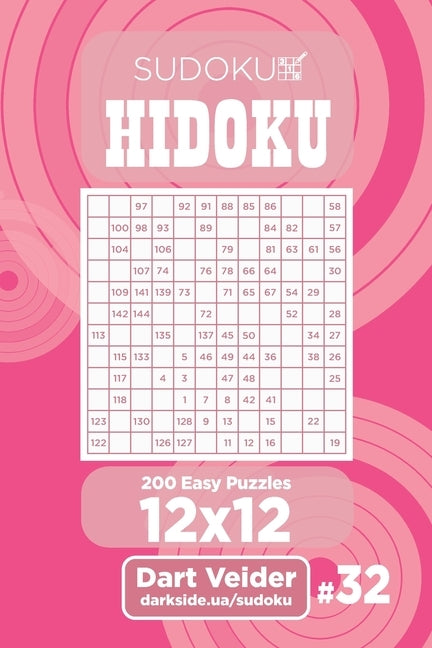 Sudoku Hidoku - 200 Easy Puzzles 12x12 (Volume 32) by Veider, Dart