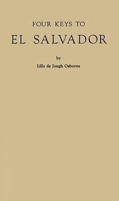 Four Keys to El Salvador by Osborne, Lilly De Jongh