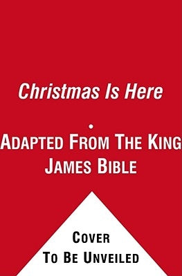 Christmas Is Here by King James Bible, Adapted From the