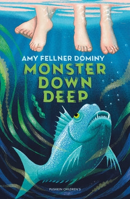 Monster Down Deep by Dominy, Amy Fellner