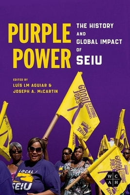 Purple Power: The History and Global Impact of Seiu by Aguiar, Luís LM