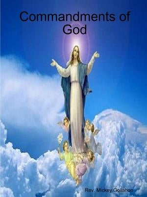 Commandments of God by Gollahon, Mickey
