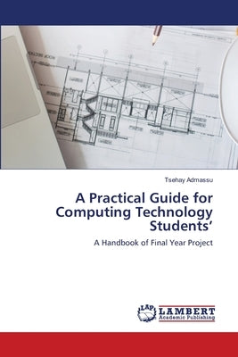 A Practical Guide for Computing Technology Students' by Admassu, Tsehay