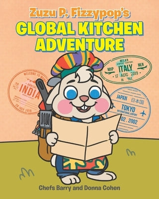 Zuzu P. Fizzypop's Global Kitchen Adventure by Barry, Chefs