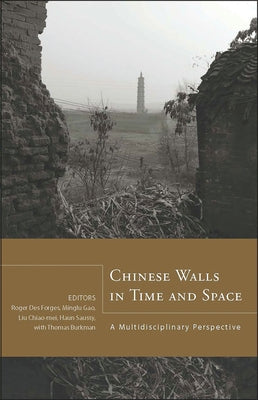 Chinese Walls in Time and Space: A Multidisciplinary Perspective by Des Forges, Roger