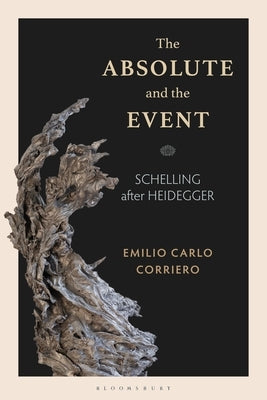 The Absolute and the Event: Schelling After Heidegger by Corriero, Emilio Carlo