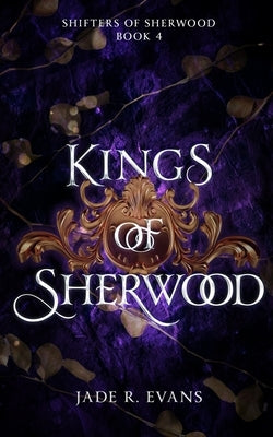 Kings of Sherwood by Evans, Jade R.