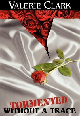 Tormented Without a Trace by Clark, Valerie
