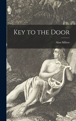 Key to the Door by Sillitoe, Alan