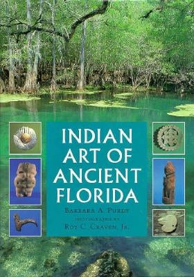 Indian Art of Ancient Florida by Purdy, Barbara A.