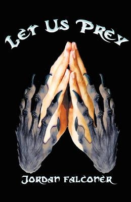 Let Us Prey by Falconer, Jordan
