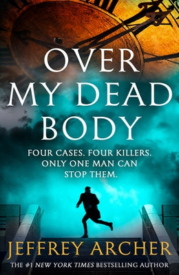 Over My Dead Body by Archer, Jeffrey