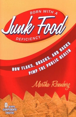 Born With a Junk Food Deficiency by Rosenberg, Martha