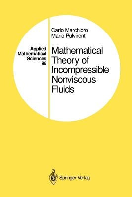Mathematical Theory of Incompressible Nonviscous Fluids by Marchioro, Carlo