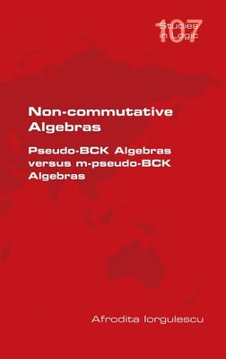 Non-commutative Algebras. Pseudo-BCK Algebras versus m-pseudo-BCK Algebras by Iorgulescu, Afrodita