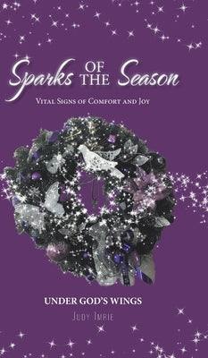Sparks of the Season: Vital Signs Of Comfort And Joy by Imrie, Judy