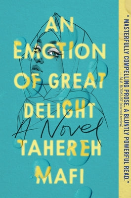 An Emotion of Great Delight by Mafi, Tahereh