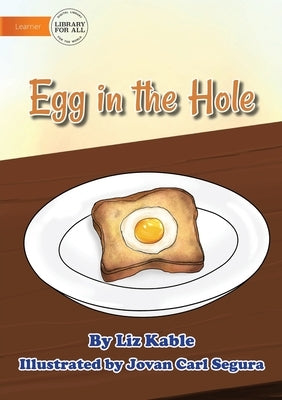 Egg In A Hole by Kable, Liz