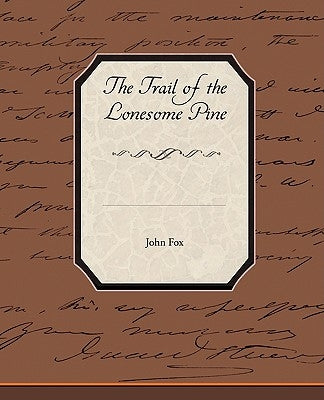 The Trail of the Lonesome Pine by Fox, John, Jr.