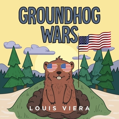 Groundhog Wars by Viera, Louis