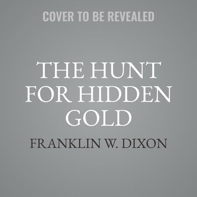 Hunting for Hidden Gold by Dixon, Franklin W.
