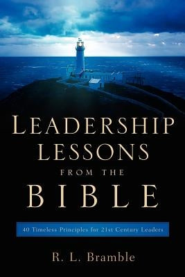 Leadership Lessons From The Bible by Bramble, R. L.