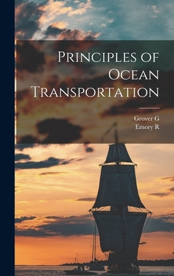 Principles of Ocean Transportation by Huebner, Grover G. B. 1884
