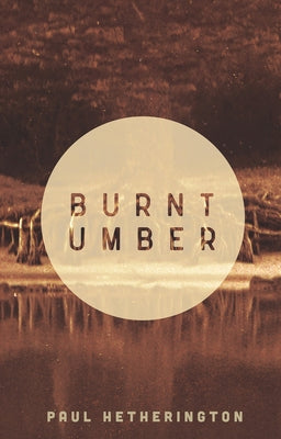 Burnt Umber by Hetherington, Paul
