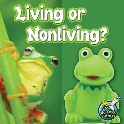 Living or Nonliving? by Hicks, Kelli