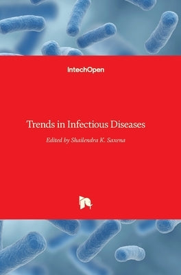 Trends in Infectious Diseases by Saxena, Shailendra K.