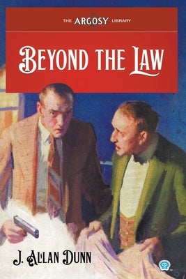 Beyond the Law by Dunn, J. Allan