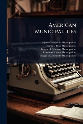 American Municipalities by League of American Municipalities