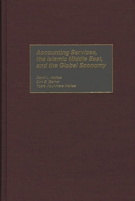 Accounting Services, the Islamic Middle East, and the Global Economy by Garner, Don