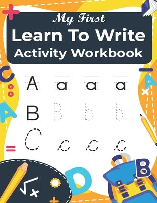 My First Learn to Write activity Workbook: Practice for Kids with Pen Control, Line Tracing, Letters, and More! (coloring activity books for Kids ) by Publishing, Dadamtrace