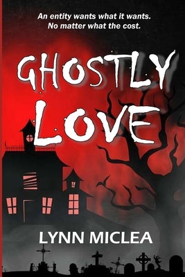 Ghostly Love by Miclea, Lynn