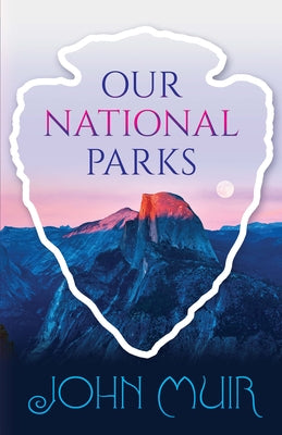 Our National Parks by Muir, John