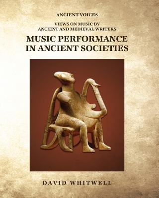 Music Performance in Ancient Societies by Dabelstein, Craig