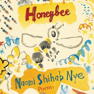 Honeybee Lib/E: Poems & Short Prose by Nye, Naomi Shihab